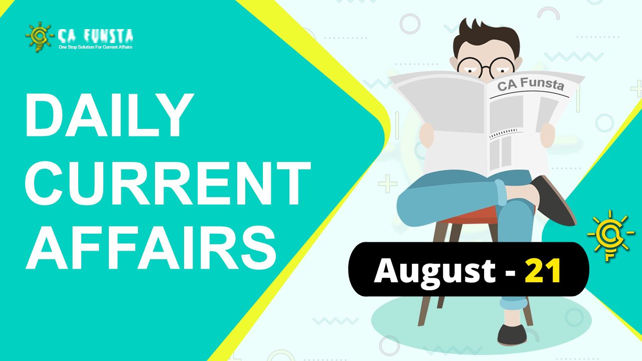 Daily Current Affairs August 21 Check Here Current Affairs for