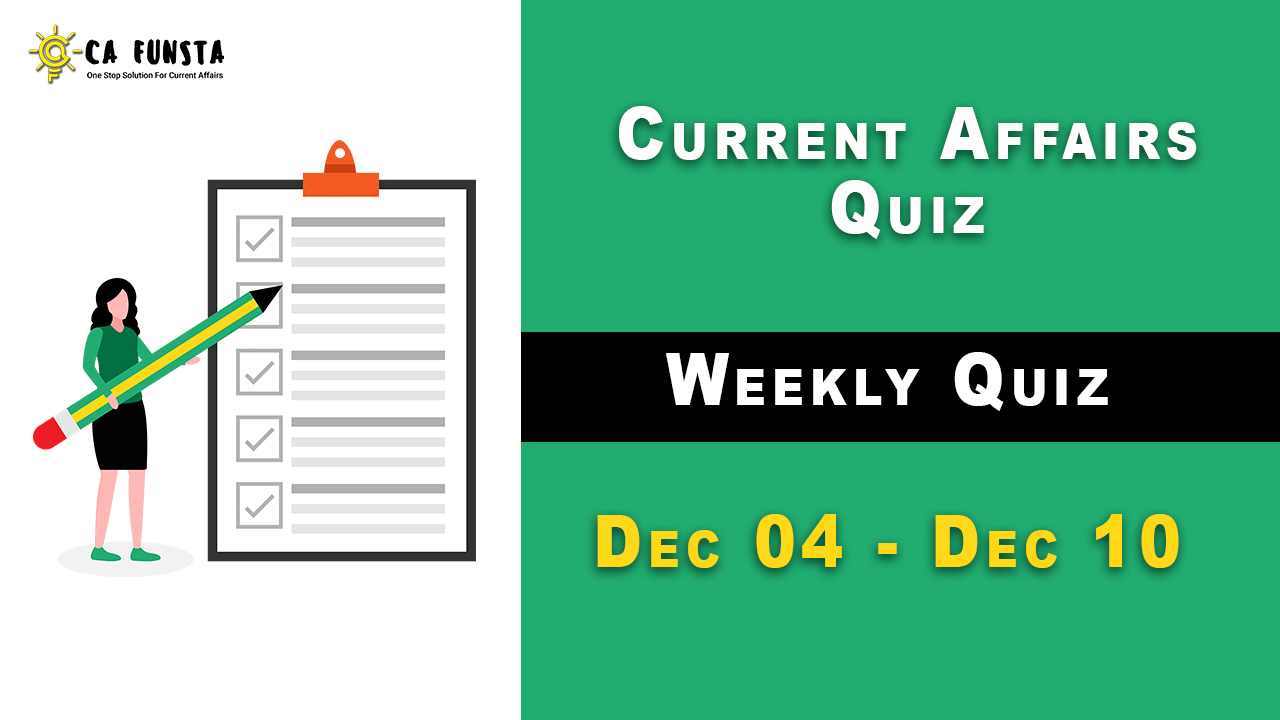 Weekly Current Affairs Quiz - December 4-10 2021 - Current Affairs For ...