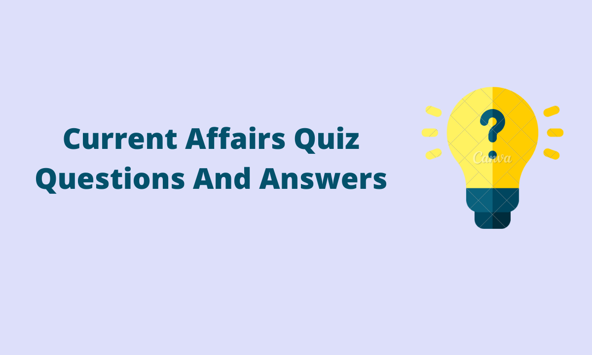 Current Affairs Quiz Questions And Answers Daily Weekly Monthly Quiz 4125