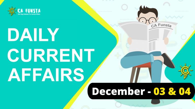 Daily Current Affairs December 03&04: Check Here